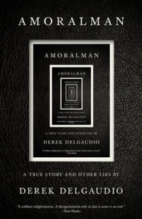 Amoralman: a true story and other lies