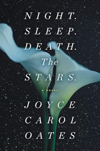 Night. Sleep. Death. The stars: a novel