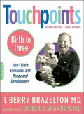 Touchpoints: birth to 3 : your child's emotional and behavioral development